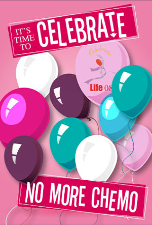 Celebrate Life No More Chemo