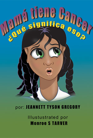 Mommy Has Cancer (Spanish)